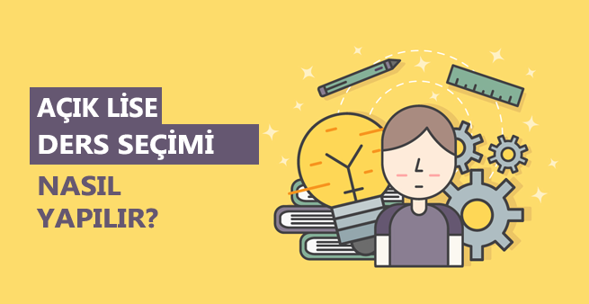 Acik Lise Ders Secimi Nasil Yapilir